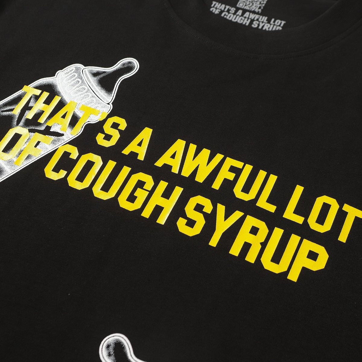 THAT'S A AWFUL LOT OF COUGH SYRUP Front & Back Graphic T-Shirt ¡ª detail