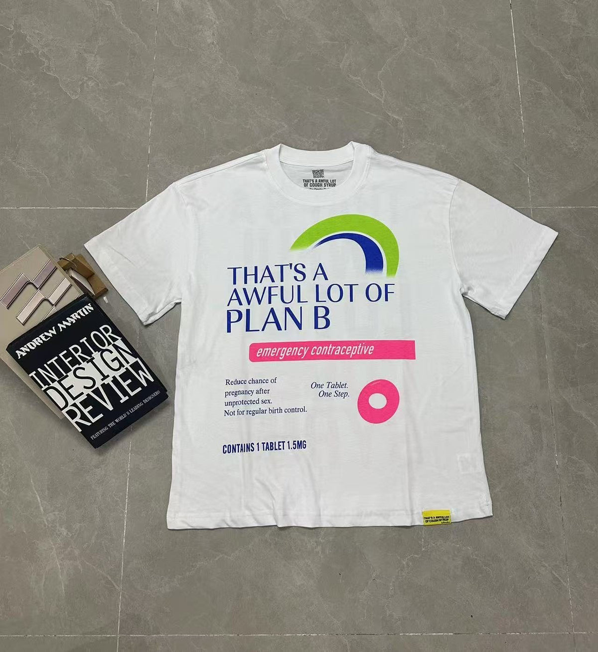 THAT'S A AWFUL LOT OF COUGH SYRUP Plan B Graphic T-Shirt ¡ª context
