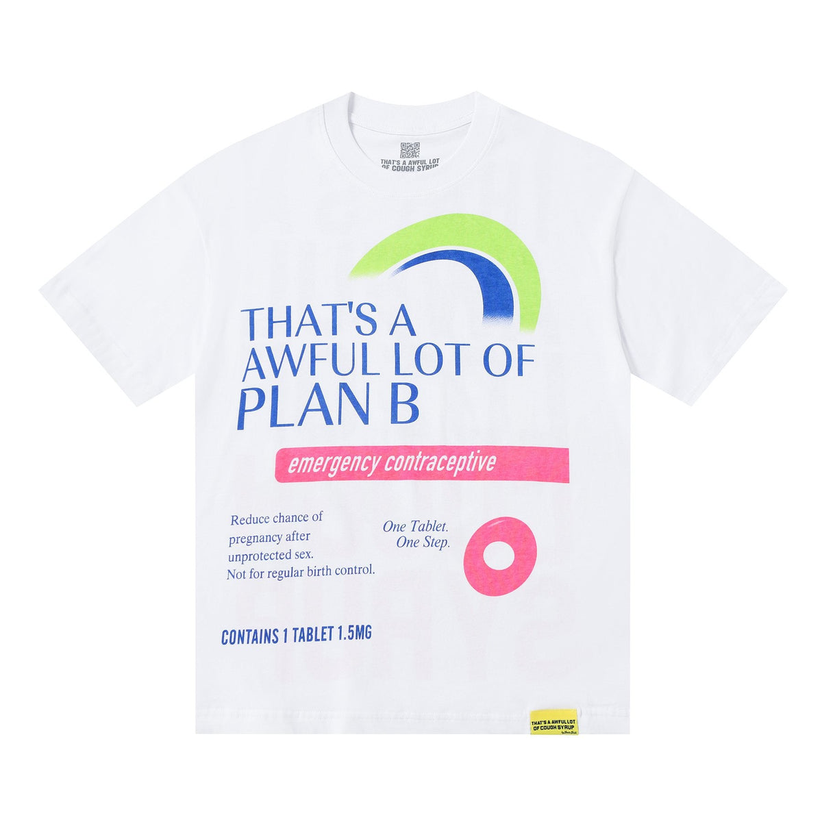 THAT'S A AWFUL LOT OF COUGH SYRUP Plan B Graphic T-Shirt ¡ª front