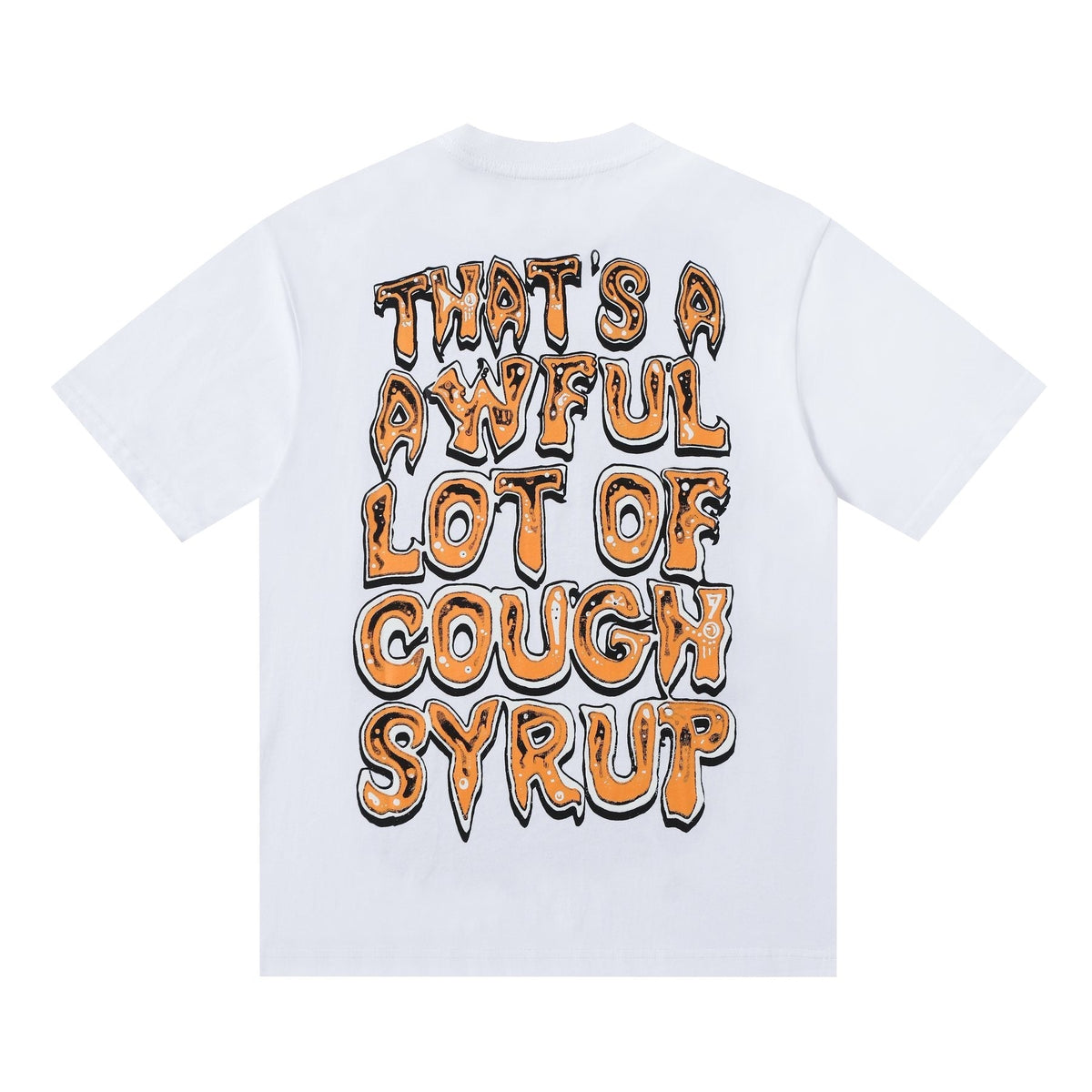THAT'S A AWFUL LOT OF COUGH SYRUP Front & Back Graphic T-Shirt ¡ª back