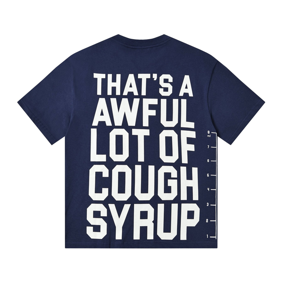 THAT'S A AWFUL LOT OF COUGH SYRUP White/Gray Wordmark T-Shirt ¡ª back