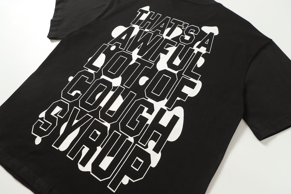 THAT'S A AWFUL LOT OF COUGH SYRUP Front & Back Graphic T-Shirt ¡ª detail