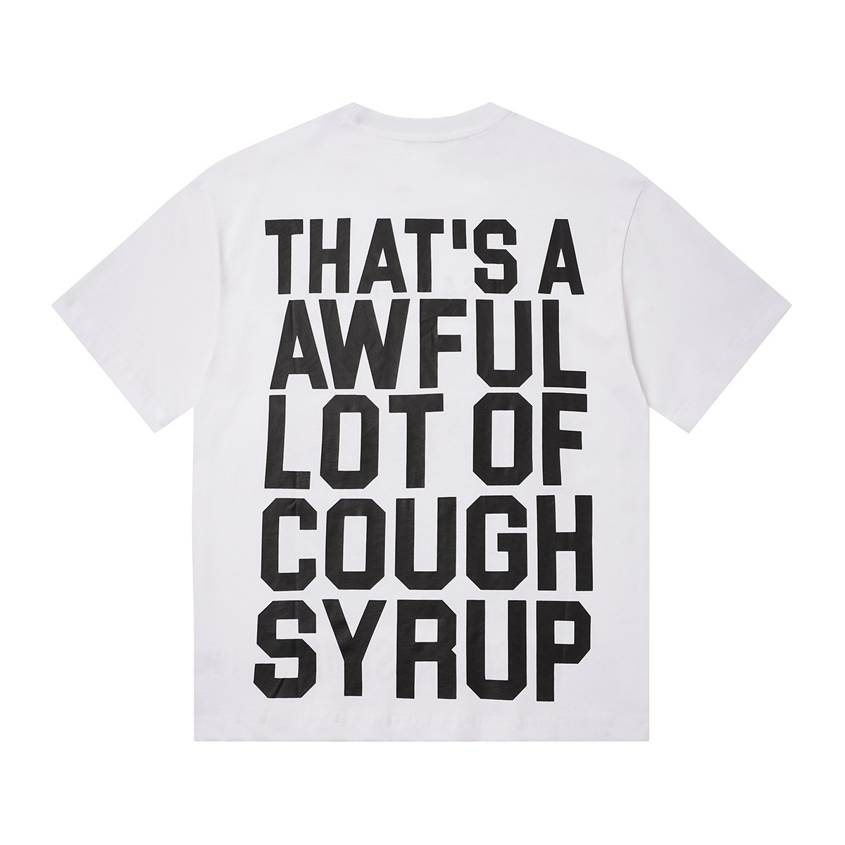 THAT'S A AWFUL LOT OF COUGH SYRUP Photo Graphic Short-Sleeve T-Shirt ¡ª back