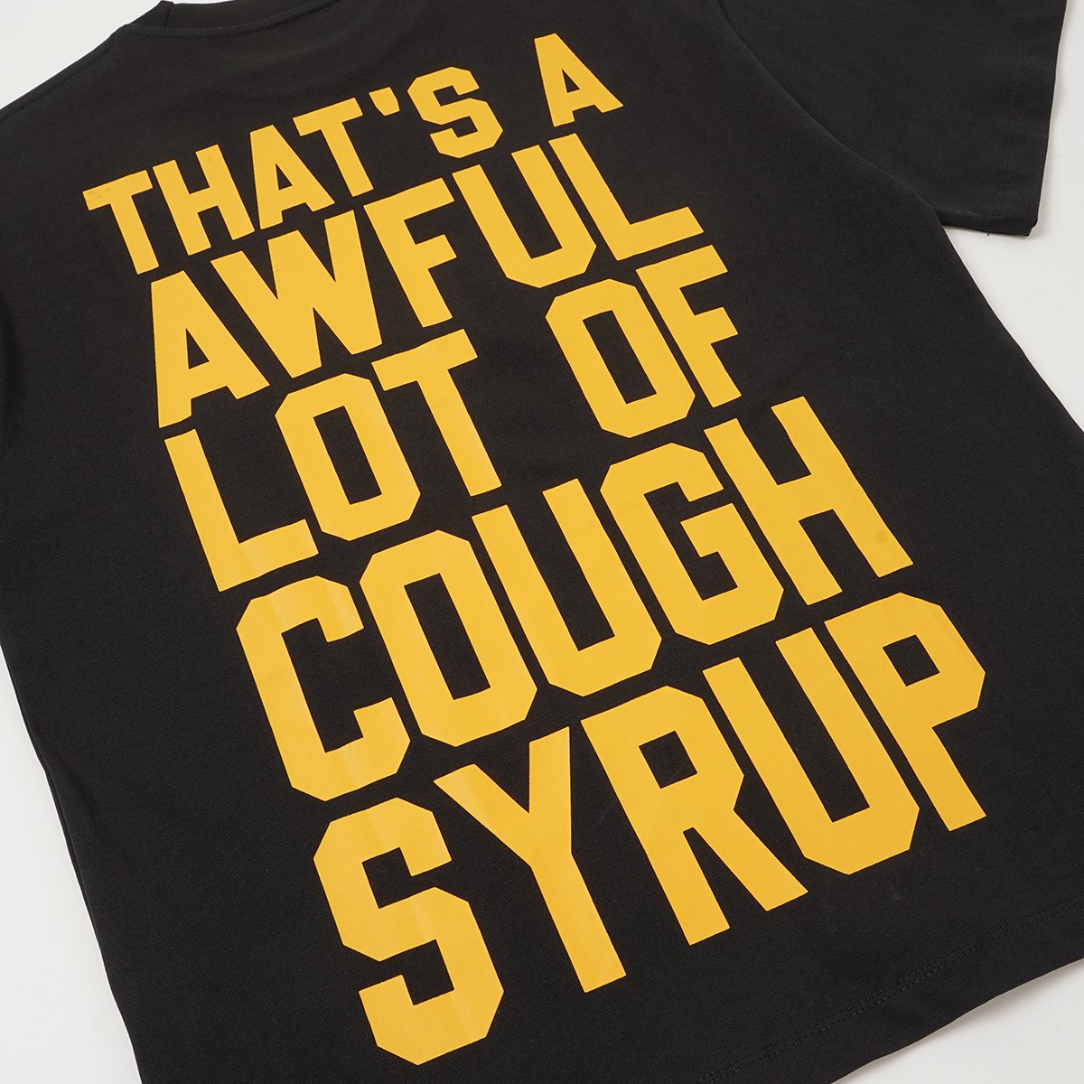 THAT'S A AWFUL LOT OF COUGH SYRUP Front & Back Graphic T-Shirt ¡ª detail